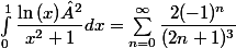 \int_{0}^{1}{\dfrac{\ln{(x)}²}{x^2+1}dx} = \sum_{n=0}^{\infty}{\dfrac{2(-1)^n}{(2n+1)^3}}